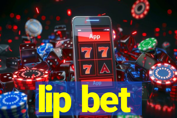 lip bet